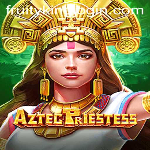 AztecPriestess: A Journey Through the Mystical World of the Fruity King