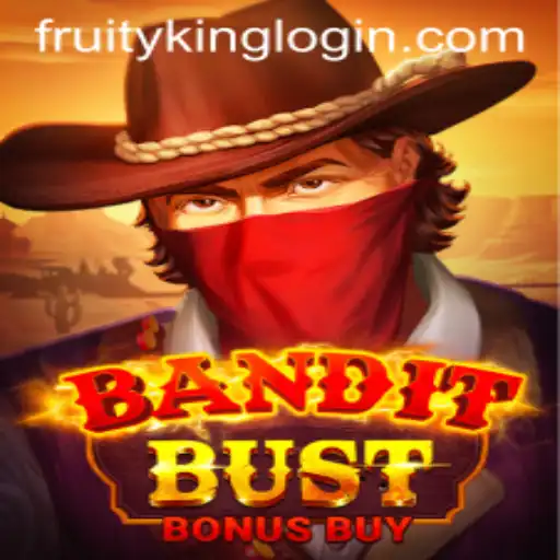 BanditBustBonusBuy: Dive into the Dynamic World of Fruity King