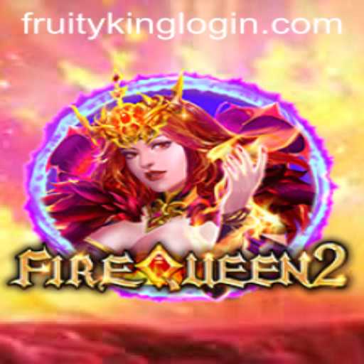 Unveiling FireQueen2: A Fruity King Adventure