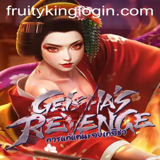Unveiling the Mystique of GeishasRevenge and Fruity King: A Comprehensive Guide