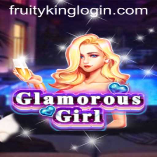 GlamorousGirl: An Exciting Fruity King Adventure