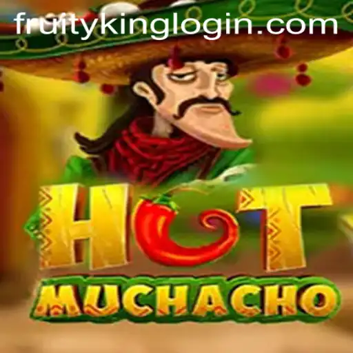 Discovering the World of HotMuchacho: A Fruity King Adventure