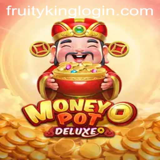 Exploring the Exciting World of MoneyPotDELUXE in Fruity King