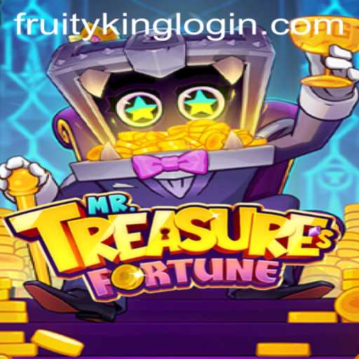 Discover the Exciting World of MrTreasuresFortune at Fruity King