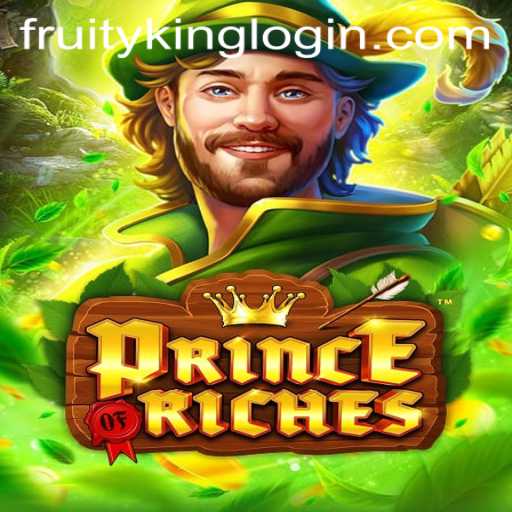 Unveiling the Exciting World of PrinceOfRiches: A Royal Journey with Fruity King