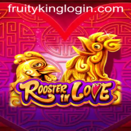 Discovering The Vibrant World of RoosterInLove and the Role of Fruity King