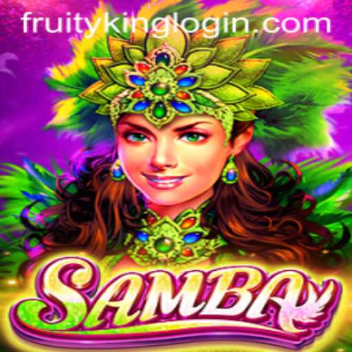 Samba: Dive into the Rhythm of Fruity King