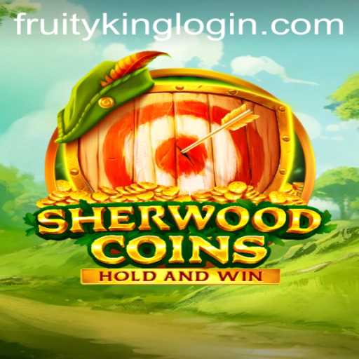 Discover SherwoodCoins: A Fresh Spin with Fruity King